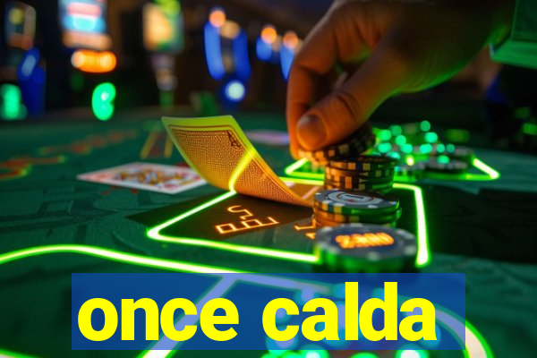 once calda