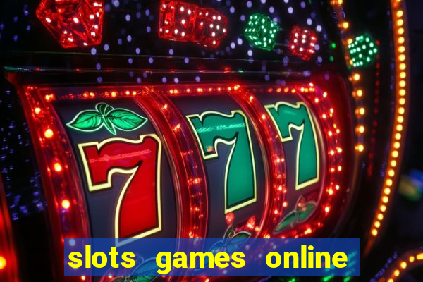 slots games online for free