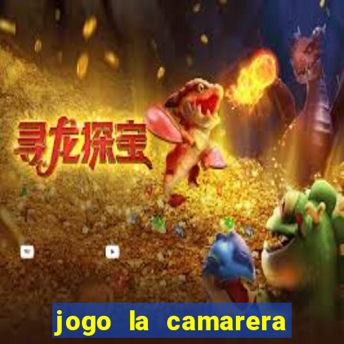 jogo la camarera para celular