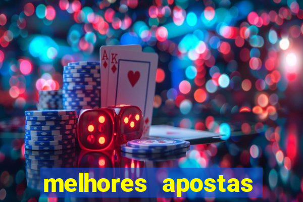 melhores apostas para os jogos de hoje