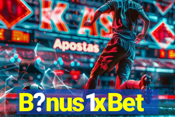 B?nus1xBet