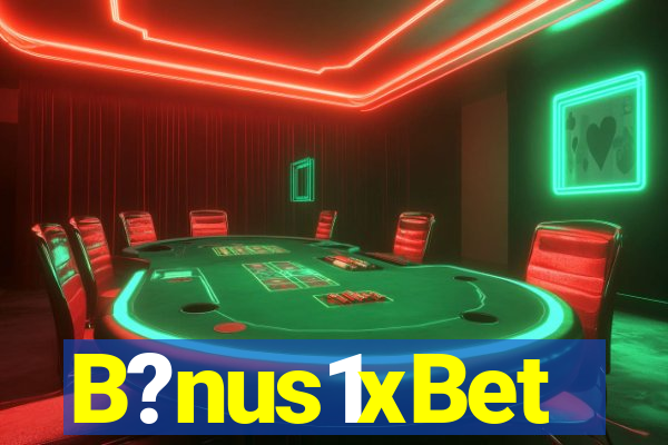 B?nus1xBet