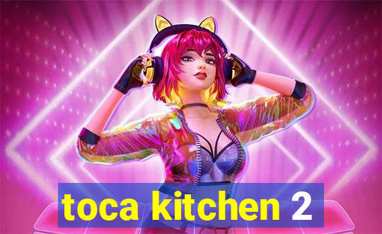 toca kitchen 2