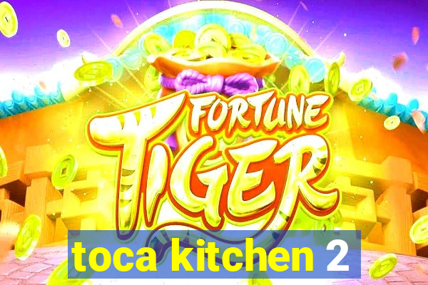 toca kitchen 2