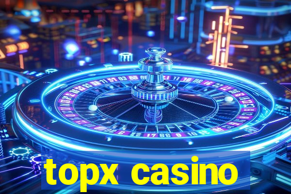 topx casino