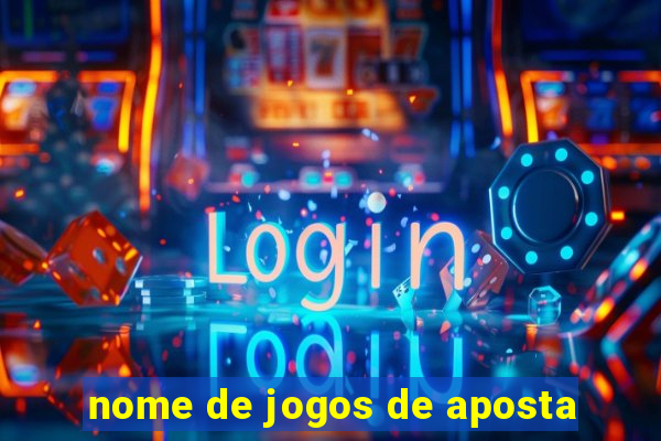 nome de jogos de aposta