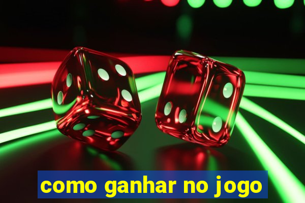 como ganhar no jogo