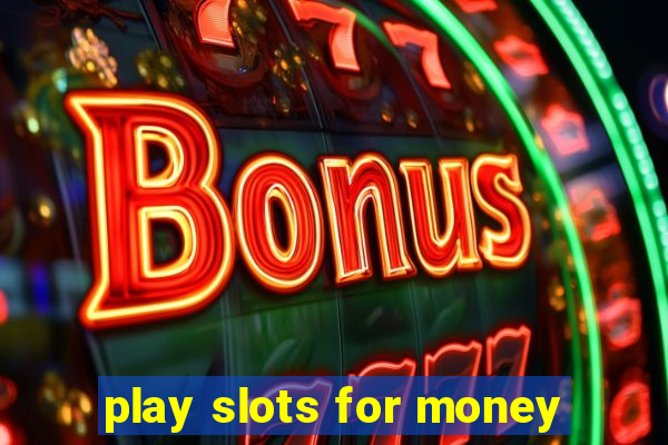 play slots for money