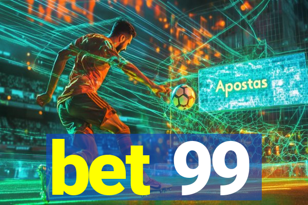 bet 99