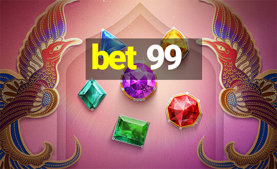 bet 99