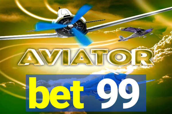 bet 99