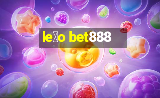 le茫o bet888