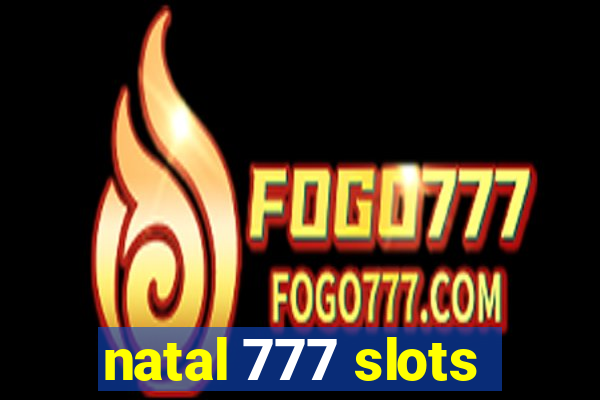 natal 777 slots