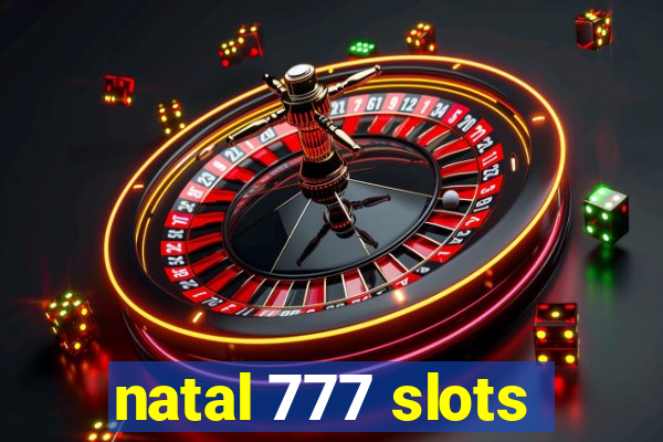 natal 777 slots