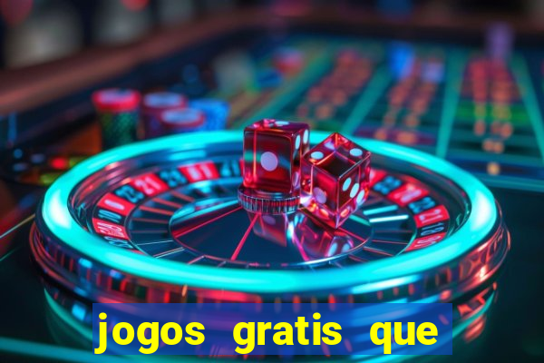 jogos gratis que ganha dinheiro