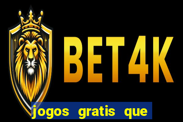 jogos gratis que ganha dinheiro