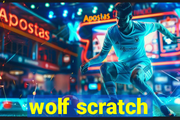 wolf scratch