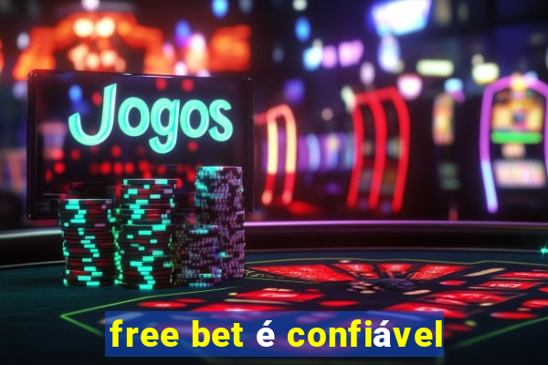 free bet é confiável