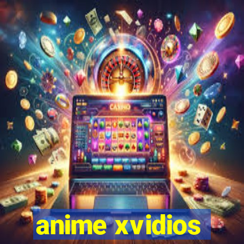 anime xvidios