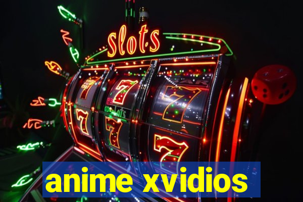 anime xvidios