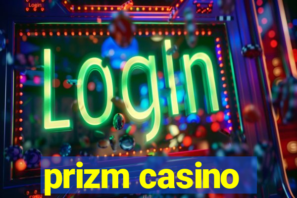 prizm casino