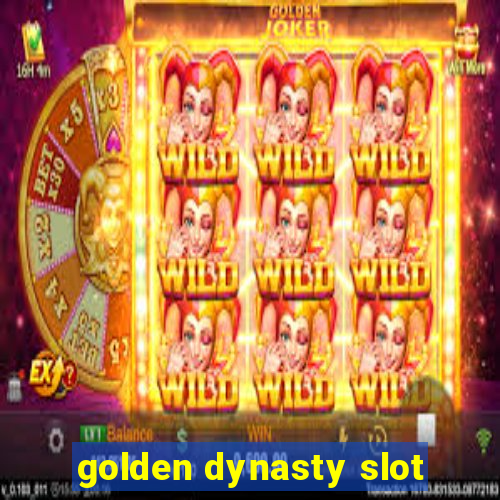 golden dynasty slot