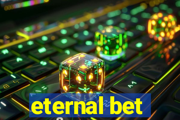 eternal bet