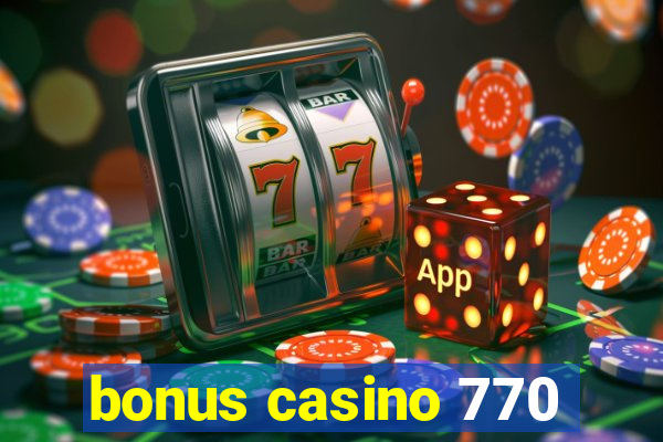 bonus casino 770