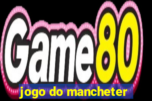 jogo do mancheter