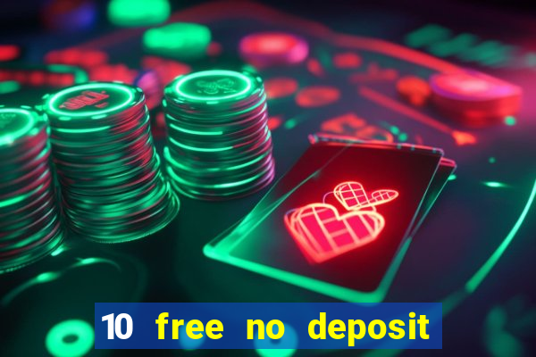 10 free no deposit casino uk 2022