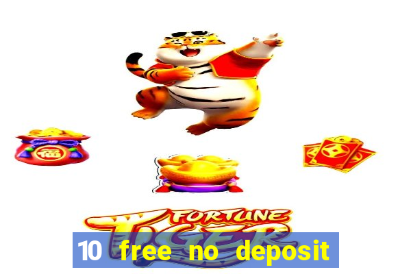 10 free no deposit casino uk 2022