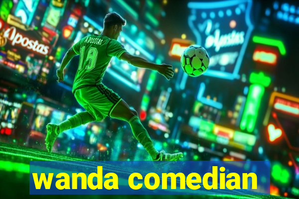 wanda comedian