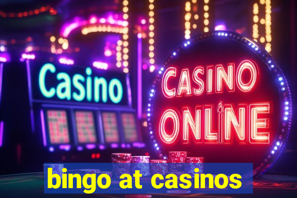 bingo at casinos