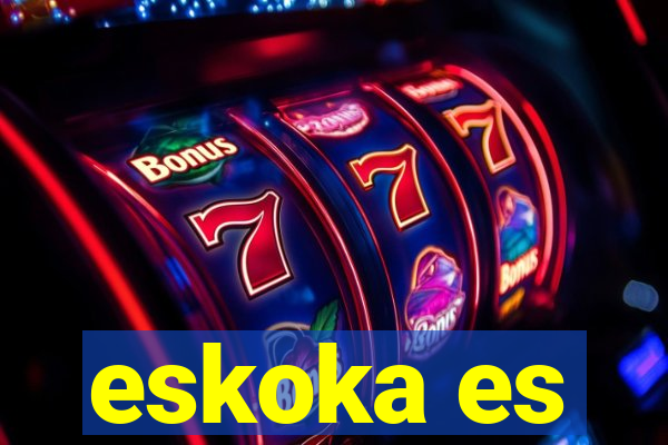 eskoka es