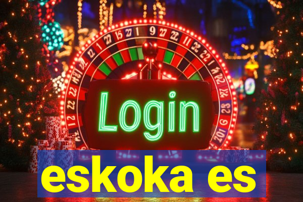 eskoka es