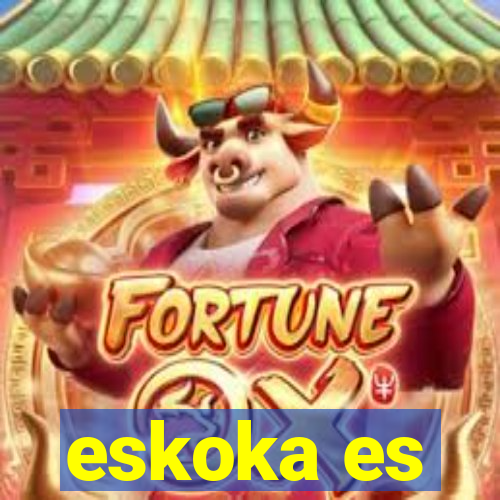 eskoka es