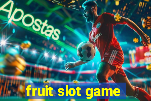 fruit slot game