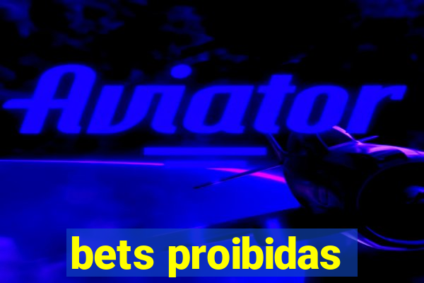 bets proibidas