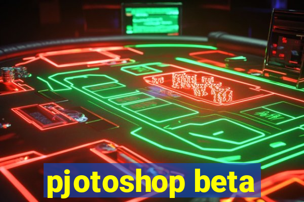 pjotoshop beta