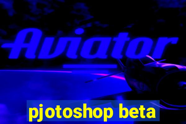 pjotoshop beta