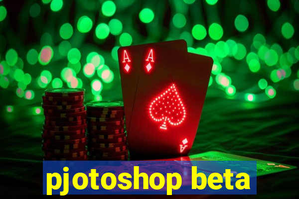 pjotoshop beta