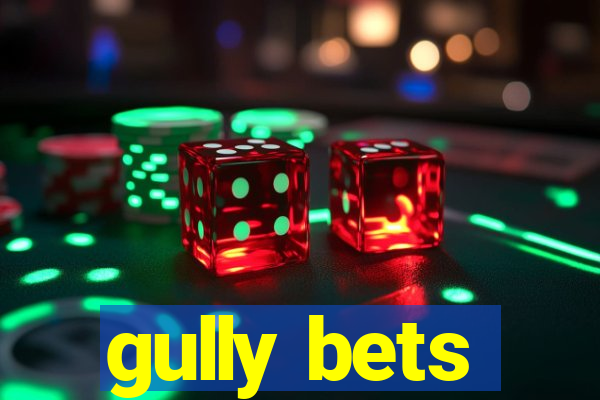 gully bets