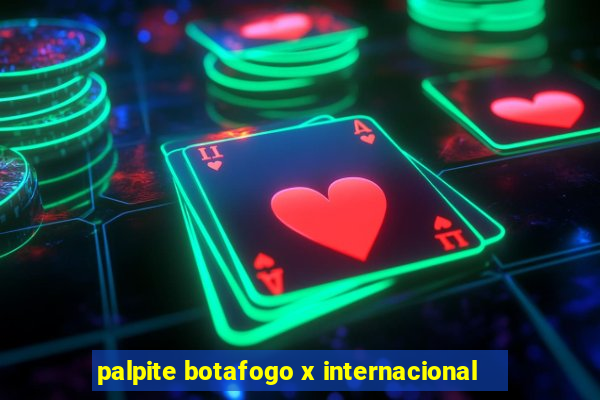 palpite botafogo x internacional