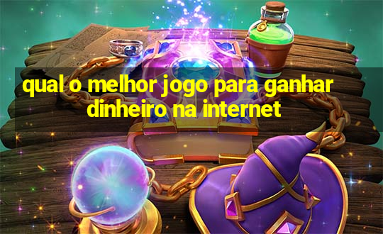 qual o melhor jogo para ganhar dinheiro na internet