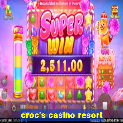 croc's casino resort