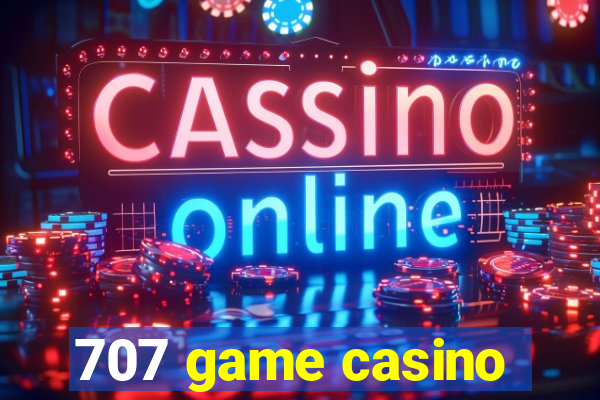 707 game casino