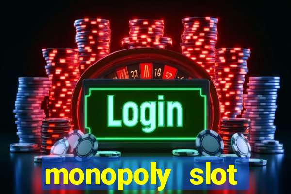 monopoly slot machine game