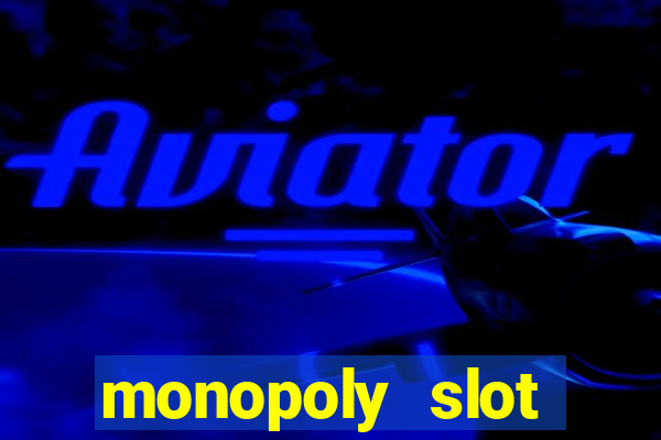 monopoly slot machine game