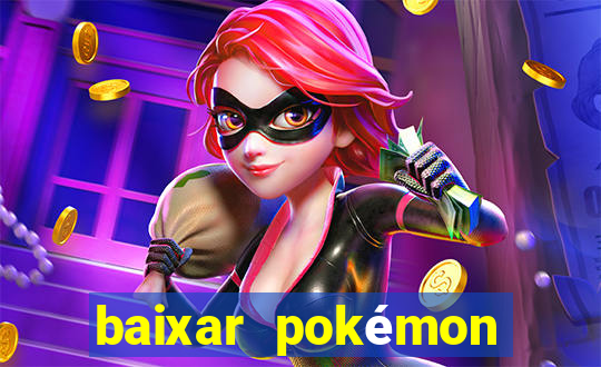 baixar pokémon mundos elementais