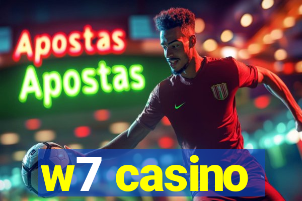 w7 casino